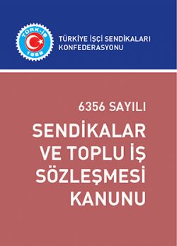 SENDİKALAR VE TOPLU İŞ ŞÖZLEŞMESİ KANUNU