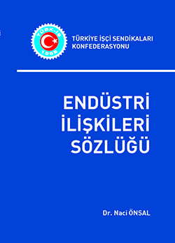 ENDÜSTRİ İLİŞKİLERİ SÖZLÜĞÜ