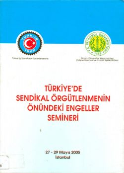 TÜRKİYE'DE SENDİKAL ÖRGÜTLENMENİN ÖNÜNDEKİ ENGELLER SEMİNERİ