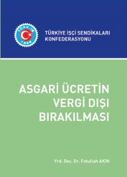 ASGARİ ÜCRETİN VERGİ DIŞI BIRAKILMASI