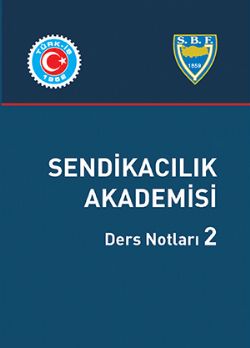 SENDİKACILIK AKADEMİSİ DERS NOTLARI 2