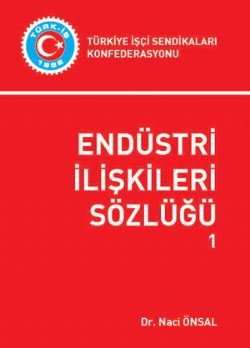 ENDÜSTRİ İLİŞKİLERİ SÖZLÜĞÜ 1