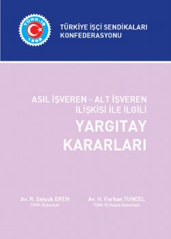 ASIL İŞVEREN - ALT İŞVEREN İLİŞKİSİ ILE İLGİLİ YARGİTAY KARARLARI 