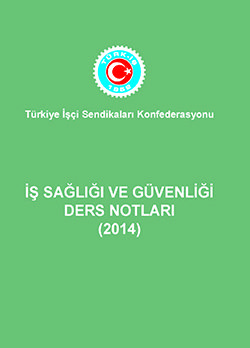 İŞ SAĞLIĞI VE GÜVENLİĞİ DERS NOTLARI (2014)